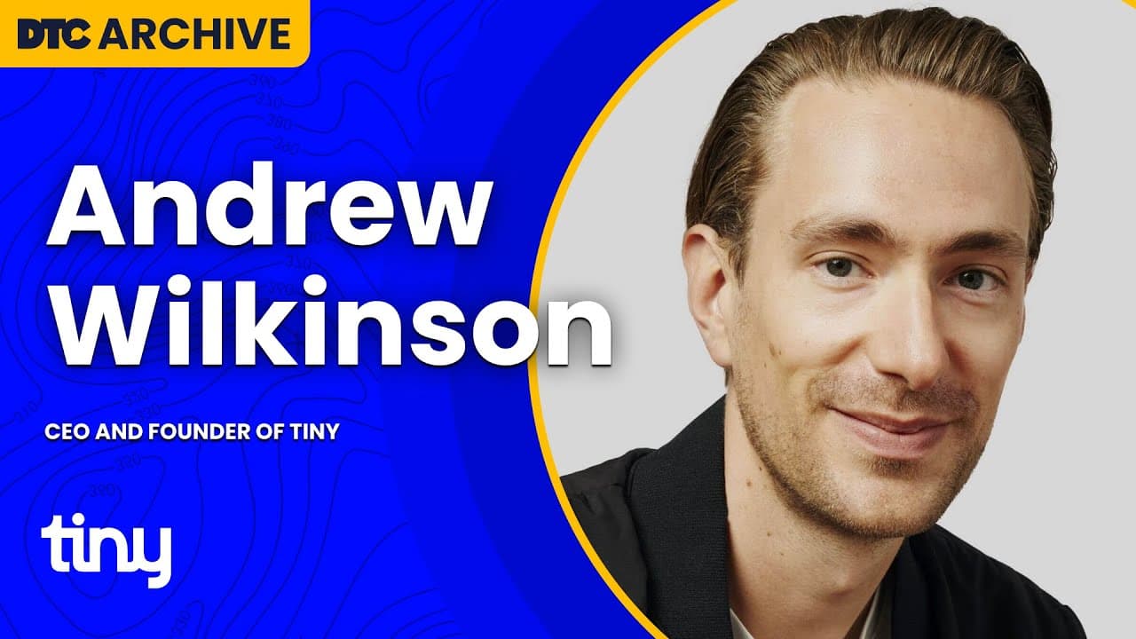 DTC Podcast — DTC Archive: Tiny's Andrew Wilkinson: Hero's Journey from Barista to Empire Builder