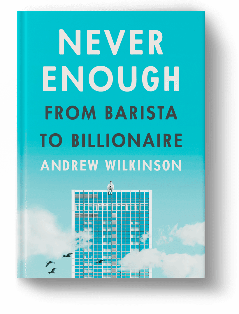Never Enough by Andrew Wilkinson